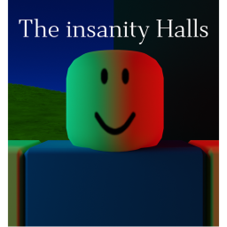 The insanity halls [PRE-ALPHA]