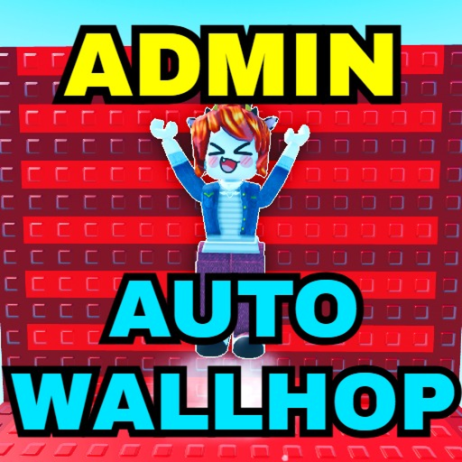 Auto Wallhop to Admin Obby!