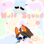 Wolf squad! Aooooo!