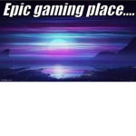 the epic gaming bros