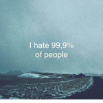 I hate everyone :)