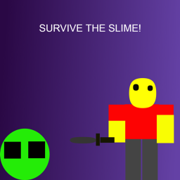 Survive the slime!