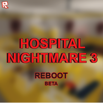 Hospital Nightmare 3 : Reboot (BETA)
