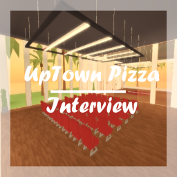 Interview Center | UpTown Pizza