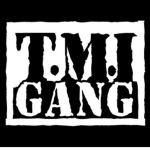 T.M.I. Gang