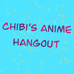 Chibi's Anime Hangout [200 Visits!!]