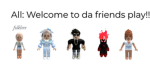 Da Friends play