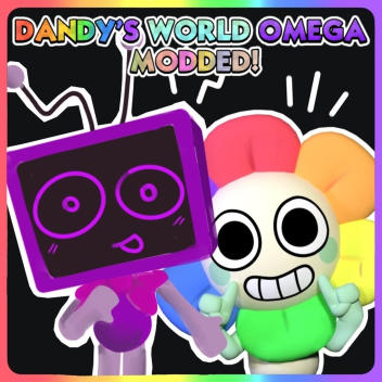 Dandy's World: Omega Modded [FREE ADMIN !!!!]