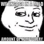 Mild Tomfoolery Inc.