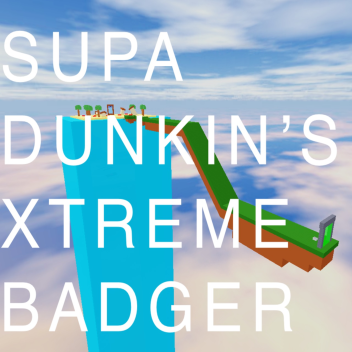 [???] SupaDunkin's Xtreme Badger