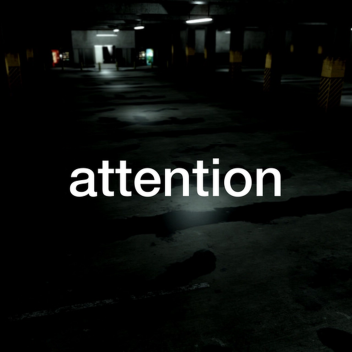 Attention [beta testing]