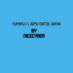 Flamingo's Army/ Battle Arena