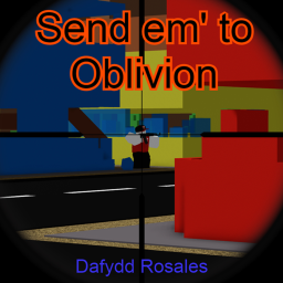 Send em' to Oblivion