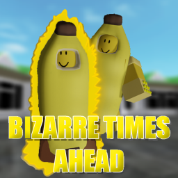 Bizarre Times Ahead