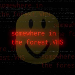 somewhere in the forest.VHS  [IN DEVELOPMENT] icon