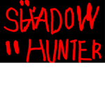 Shadow Hunter (We hunt people)