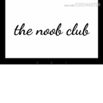 The noob club_;-;