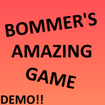[DEMO] Bommer's Amazing Game