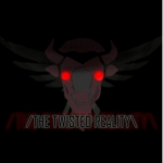 {The Twisted Reailty}