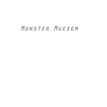 Monster Muesem