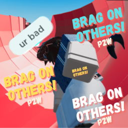 Brag on OTHERS! (p2w)