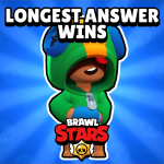 Longest Answer Wins [BRAWL STARS]