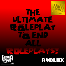 The Ultimate Roleplay to End all Roleplays