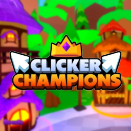 Clicker Champions [NEW]