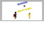 bluedude & whatz games