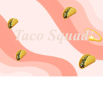 Taco squad :)