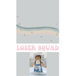 LØSĖR SQÜADDD