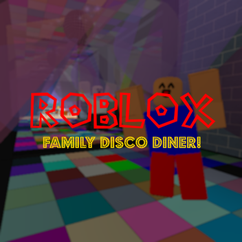 Roblox Family Disco Diner the Video Game! :D :)