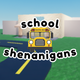 [🎉RELEASE] school shenanigans 📝