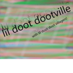 lil doot dootville