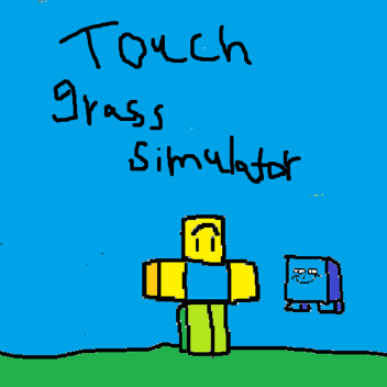 Touch grass Simulator
