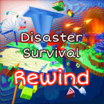 Disaster Survival: Rewind