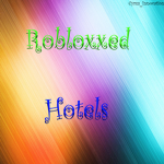 Robloxxed Hotels
