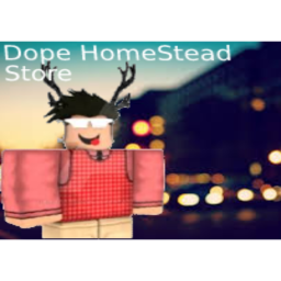 THE DOPE HOMESTEAD STORE (OPEN)
