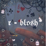 r - blo sh