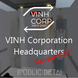 (PUBLIC BETA) VINH Corporation HQ Revamped