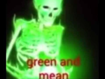The Green and Mean Skeleton Society