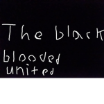 The black blooded united!
