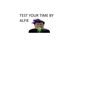Alfie's Test your Time (LEADERBOARD)