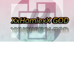 XxHomiexX GOD fam Yt