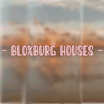 - Bloxburg Houses -