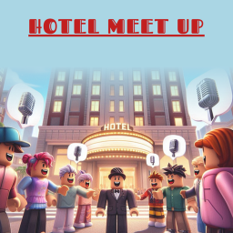 Hotel Meet Up 🎙️