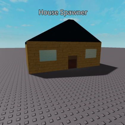House Spawner