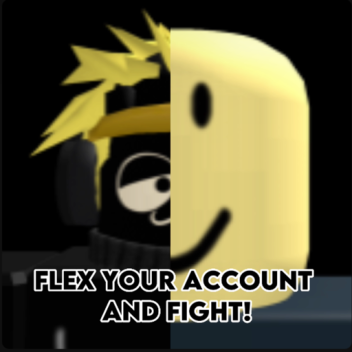 Flex your Account and Fight!