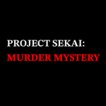 PJSK MURDER MYSTERY [ROLEPLAY]