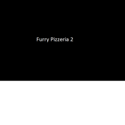 furry pizzeria 2